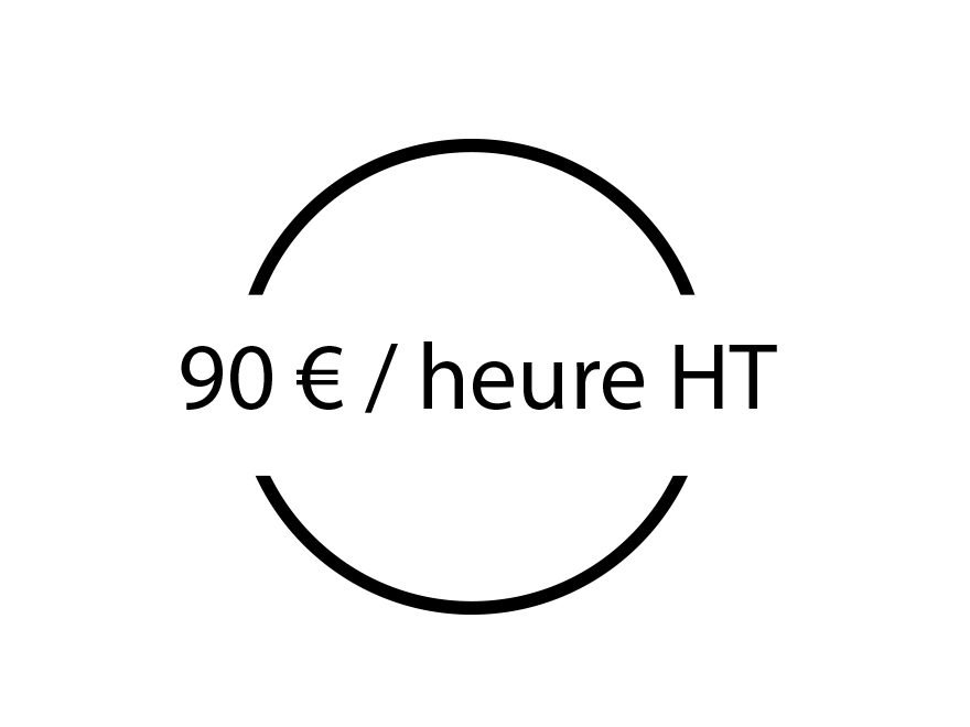 Tarif horaire 90€ / heure HT